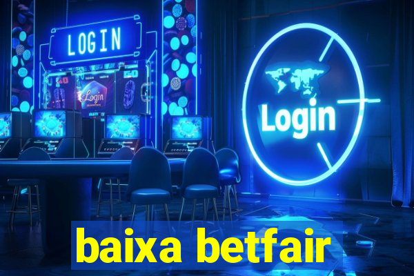 baixa betfair